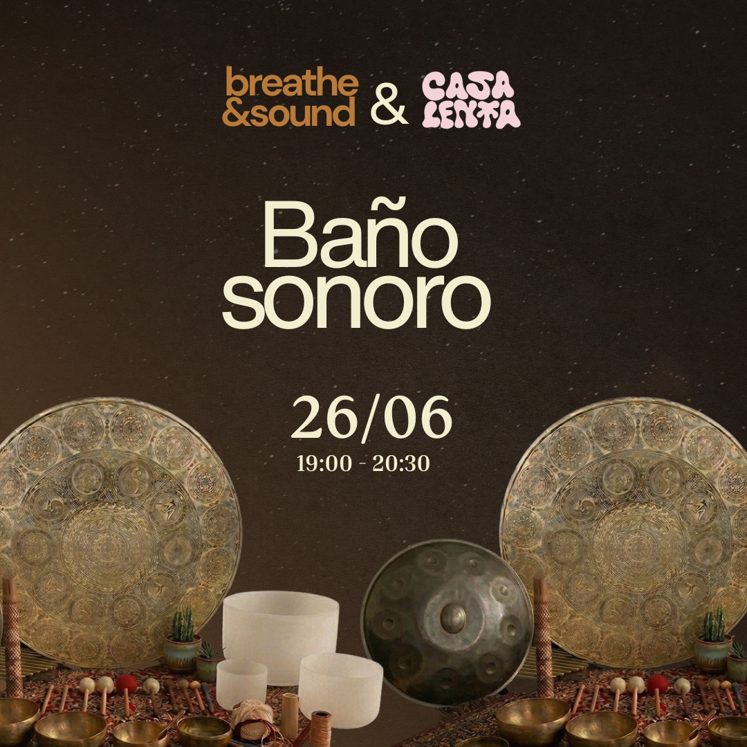 Baño de sonido · Breath & Sound · Casa Lenta Valencia